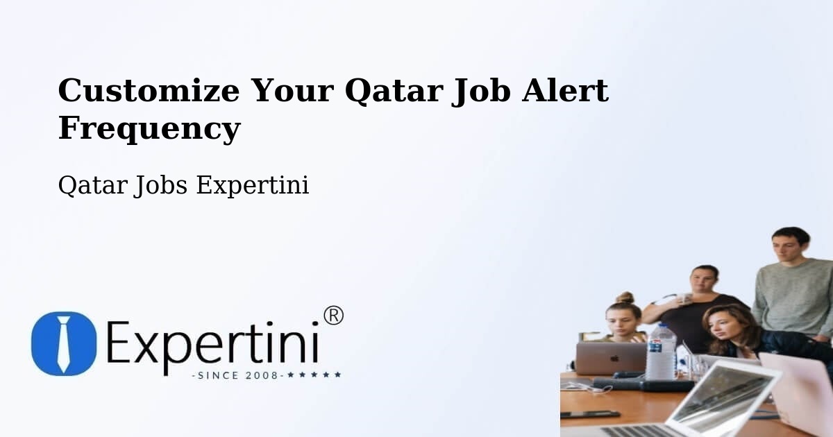 Customize Your Qatar Job Alert Frequency - Qatar Jobs Expertini